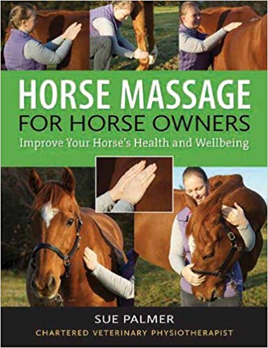 Horse Massage for Horse Owners: Improve Your Horse's Health and Wellbeing